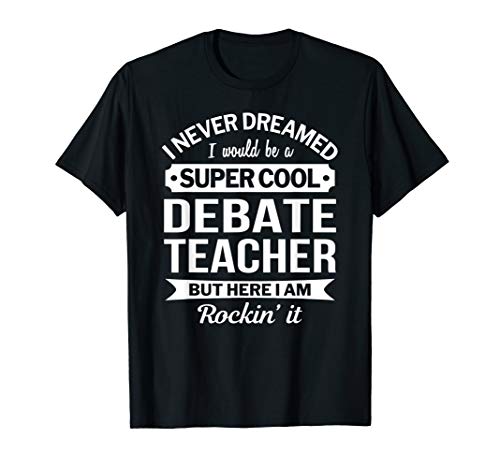 Debate Teacher Shirts