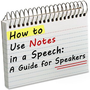 How to Use Notes in a Speech?